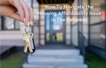 How to Navigate the Housing Affordability Issue In The Bahamas